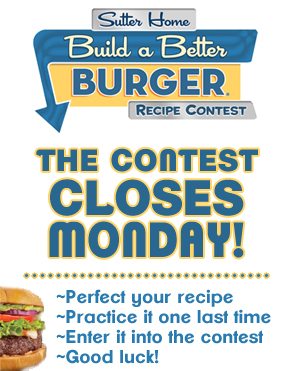 Sutter Home Build a Better Burger Closes on Monday, 9/3